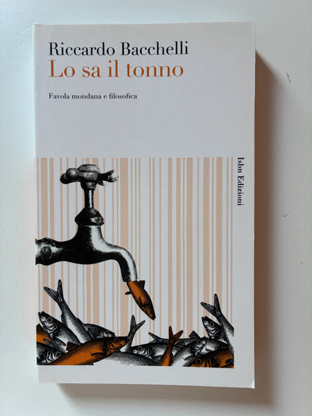 Riccardo Bacchelli - Lo sa il tonno. Favola mondana e filosofica