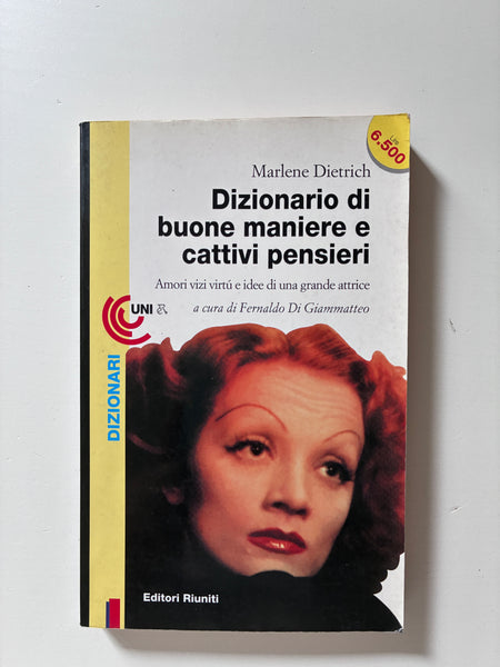 Marlene Dietrich - Dizionario di buone maniere e cattivi pensieri ( a cura di Fernaldo Di Giammatteo)