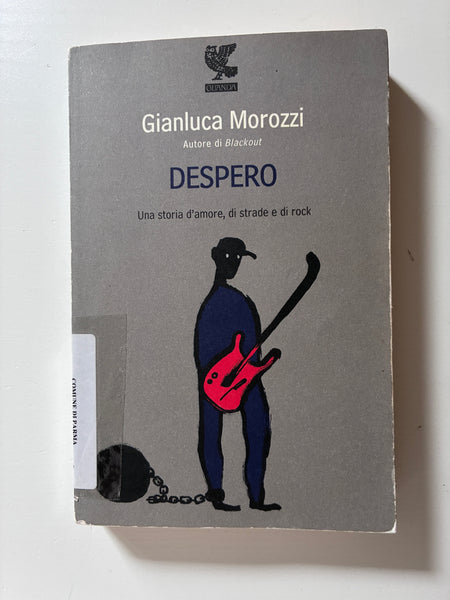 Gianluca Morozzi - Despero Una storia d'amore, di strade e di rock