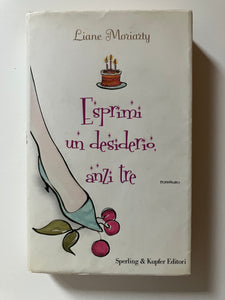 Liane Moriarty - Esprimi un desiderio, anzi tre