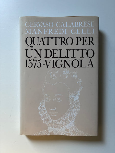 Gervaso Calabrese Manfredi Celli - Quattro per un delitto 1575- Vignola
