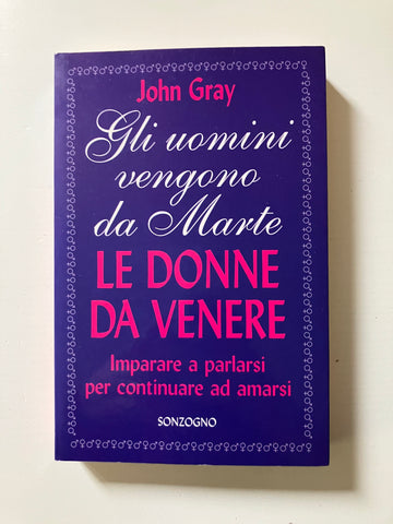 John Gray - Gli uomini vengono da Marte le donne da Venere