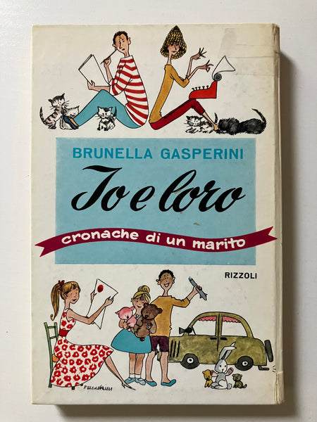 Brunella Gasperini - Io e loro Cronache di un marito