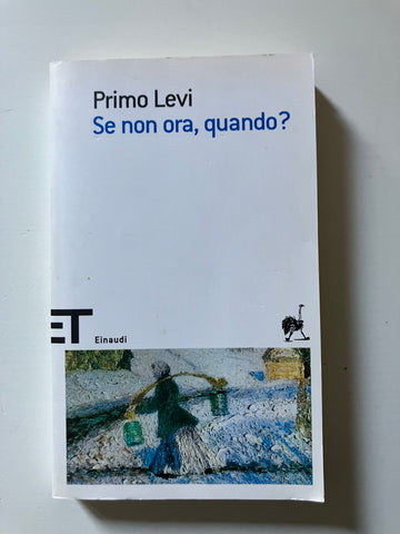 Primo Levi - Se non ora, quando?