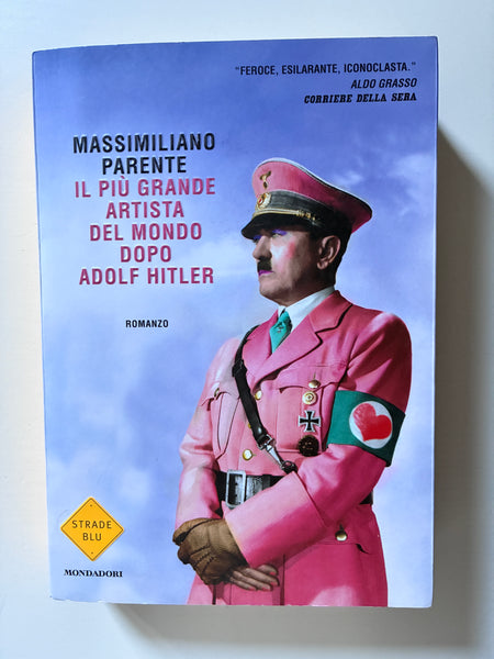 Massimiliano Parente - Il più grande artista del mondo dopo Adolf Hitler