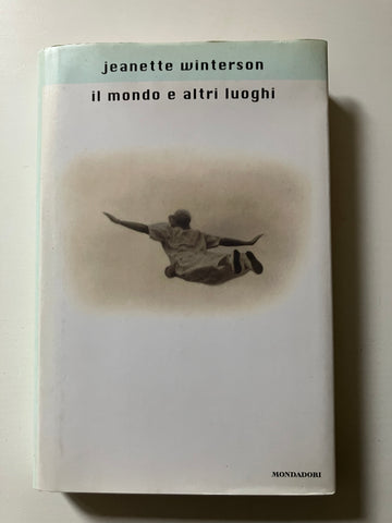 Jeanette Winterson - Il mondo e altri luoghi