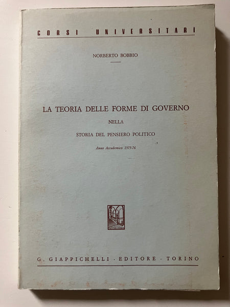 Norberto Bobbio - La teoria delle forme di governo nella storia del pensiero politico