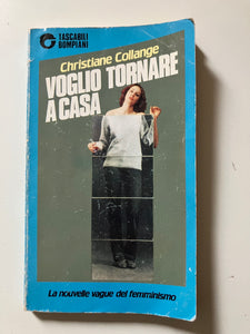 Christiane Collange - Voglio tornare a casa La nouvelle vague del femminismo