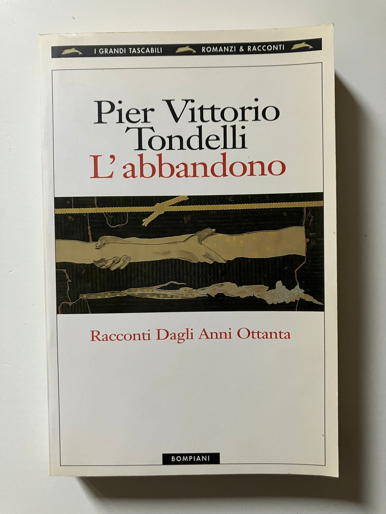 Pier Vittorio Tondelli - L'abbandono. Racconti dagli anni Ottanta