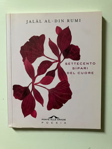 Jalal Al-Din Rumi - Settecento sipari del cuore