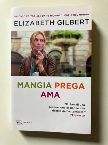 Elizabeth Gilbert - Mangia prega ama