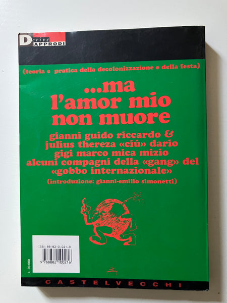 Gianni Emilio Simonetti e altri - ...ma l'amor mio non muore origini documenti strategie della "cultura alternativa" e dell' "underground" in italia