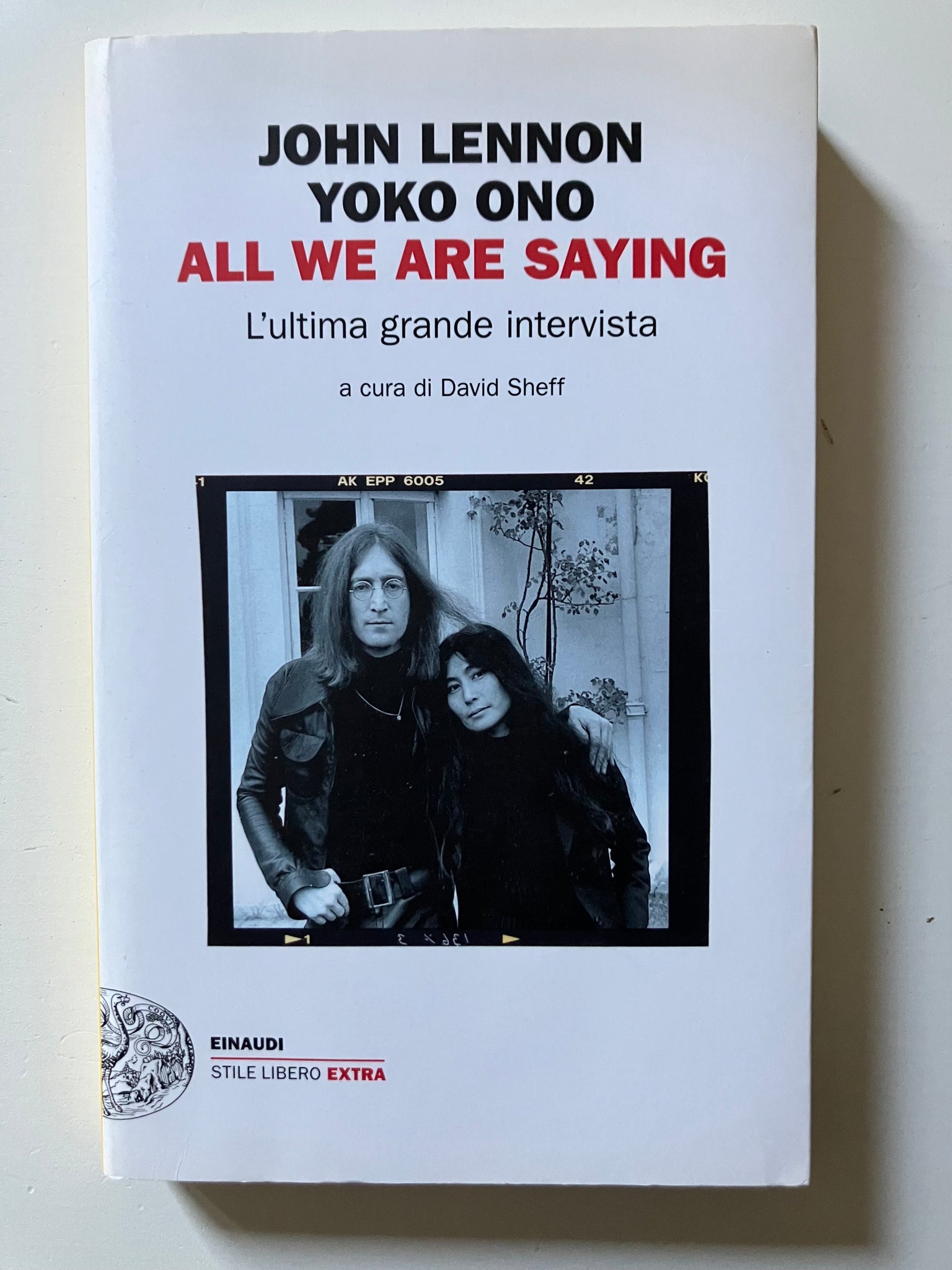 John Lennon Yoko Ono  David Sheff- All we are saying L'ultima grande intervista