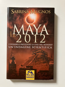 Sabrina Mugnos - I Maya e il 2012