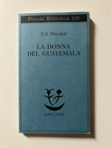 V. S. Pritchett - La donna del Guatemala