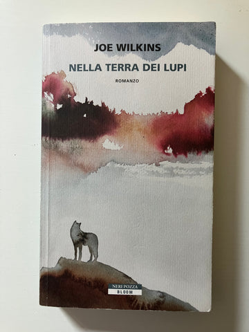 Joe Wilkins - Nella terra dei lupi