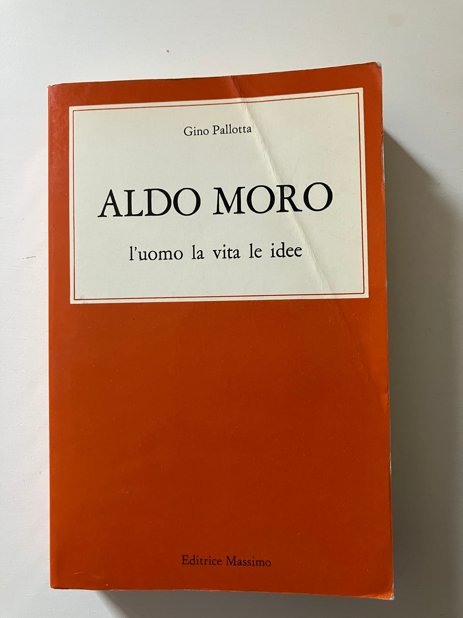 Gino Pallotta - Aldo Moro L'uomo la vita le idee