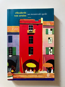 Elizabeth Von Arnim - Un incantevole aprile