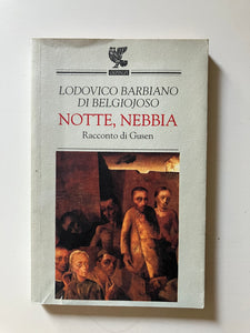 Lodovico Barbiano di Belgiojoso - Notte, nebbia. Racconto di Gusen