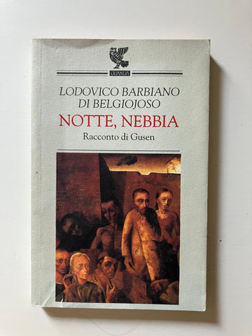 Lodovico Barbiano di Belgiojoso - Notte, nebbia. Racconto di Gusen