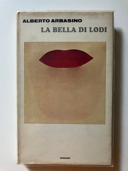 Alberto Arbasino - La bella di Lodi