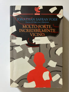 Jonathan Safran Foer - Molto forte, incredibilmente vicino