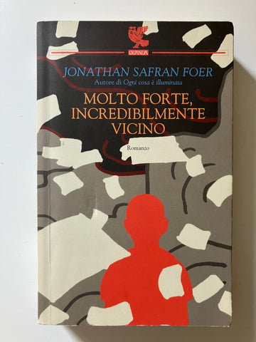 Jonathan Safran Foer - Molto forte, incredibilmente vicino