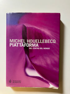 Michel Houellebecq - Piattaforma. Nel centro del mondo