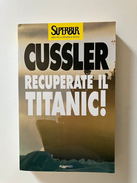 Clive Cussler - Recuperate il Titanic !