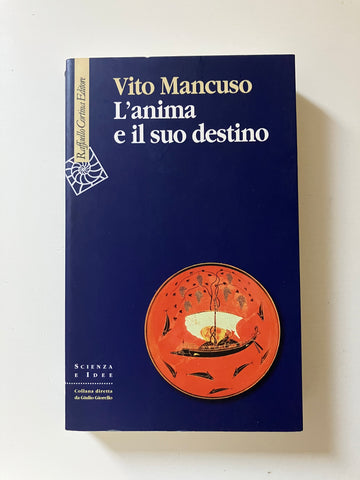 Vito Mancuso - L'anima e il suo destino