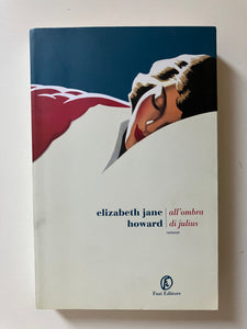 Elizabeth Jane Howard - All'ombra di Julius