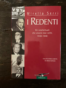 Mirella Serri - I redenti Gli intellettuali che vissero due volte 1938-1948
