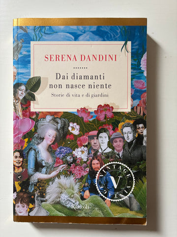 Serena Dandini - Dai diamanti non nasce niente. Storie di vita e di giardini