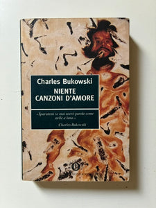 Charles Bukowski - Niente canzoni d'amore