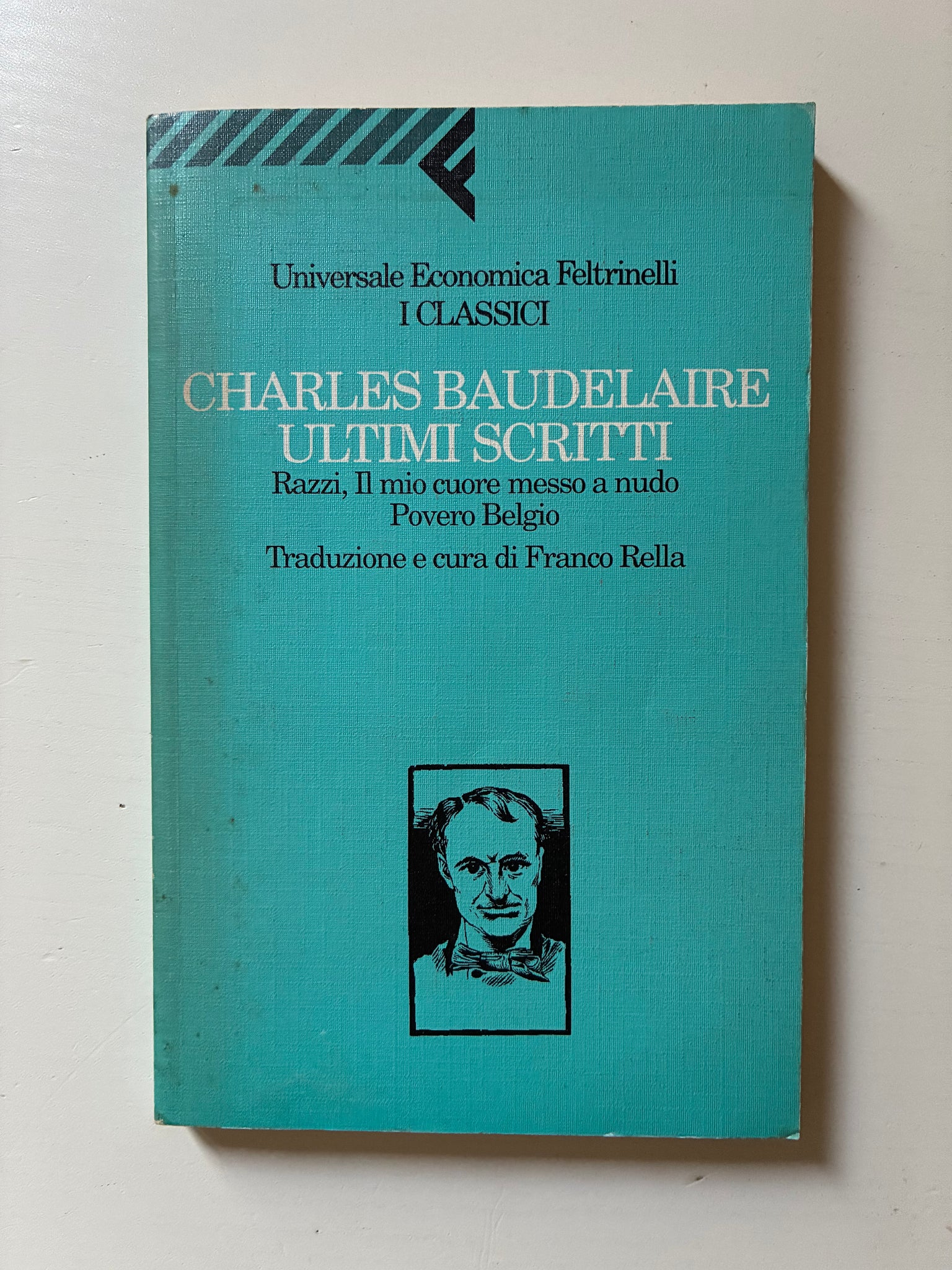 Charles Baudelaire - Ultimi scritti. Razzi, Il mio cuore messo a nudo, Povero Belgio