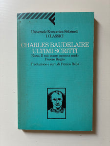 Charles Baudelaire - Ultimi scritti. Razzi, Il mio cuore messo a nudo, Povero Belgio