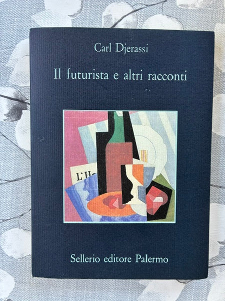 Carl Djerassi - Il futurista e altri racconti