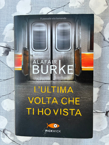 Alafair Burke - L'ultima volta che ti ho vista