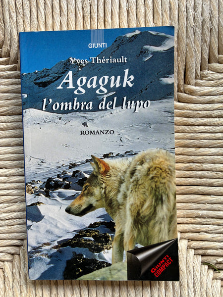 Yves Theriault - Agaguk. L'ombra del lupo