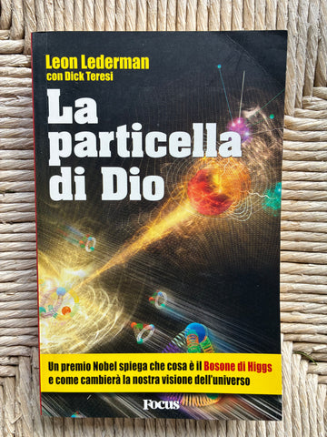 Leon Lederman con Dick Teresi - La particella di Dio
