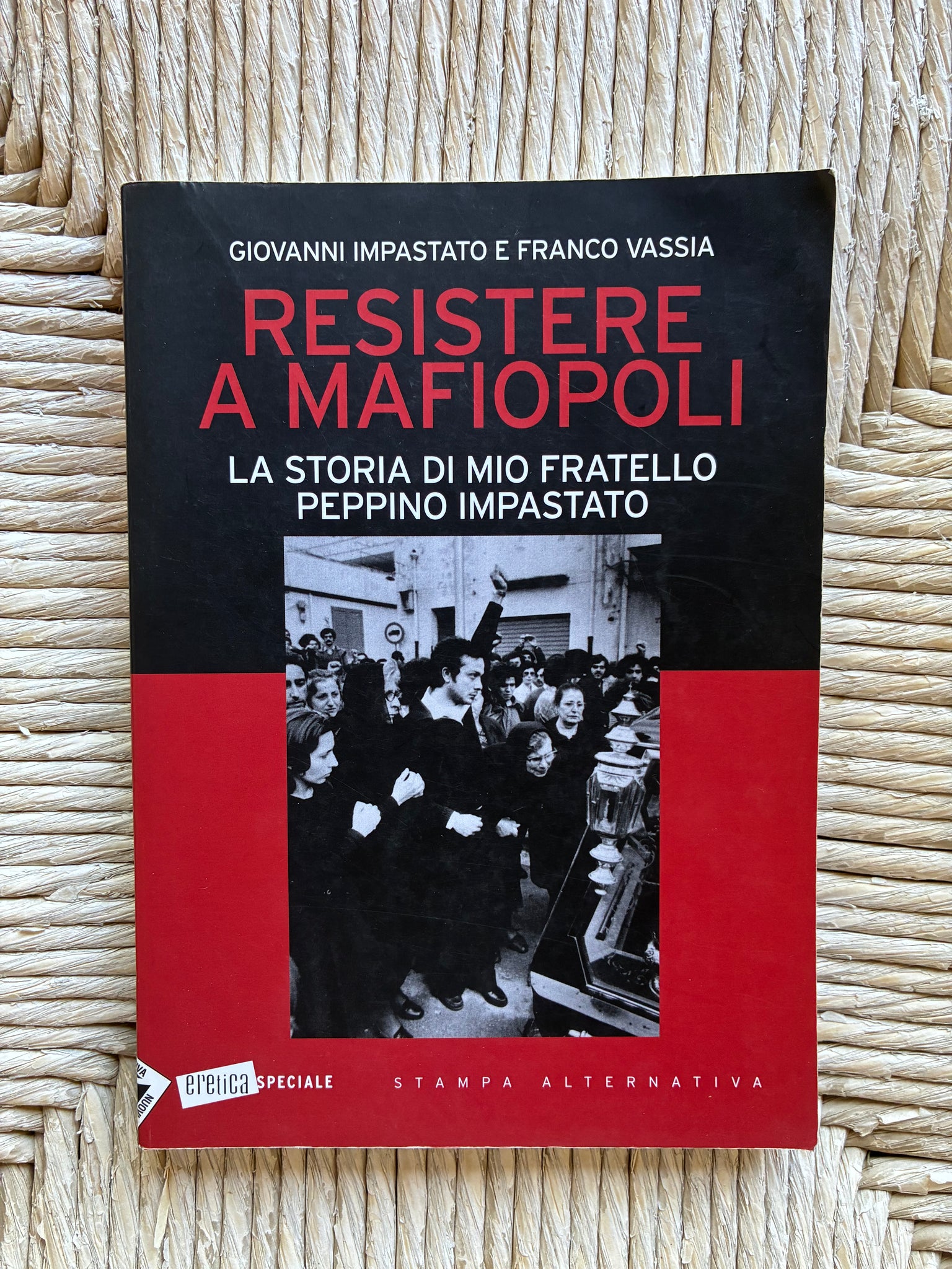 Giovanni Impastato e Franco Vassia - Resistere a Mafiopoli La storia di mio fratello Peppino Impastato
