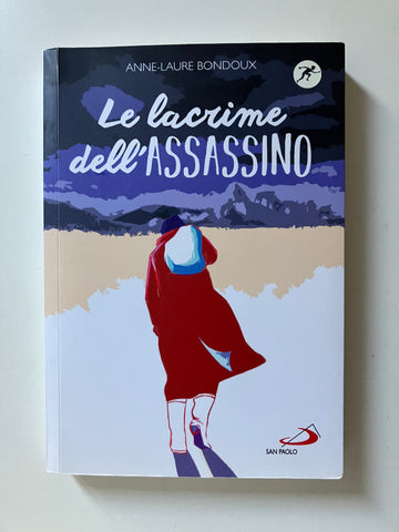 Anne-Laure Bondoux - Le lacrime dell'assassino