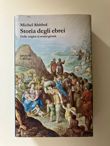 Michel Abitbol - Storia degli ebrei Dalle origini ai giorni nostri