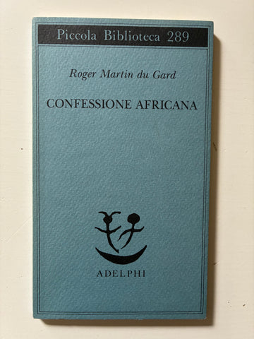 Roger Martin du Gard - Confessione africana