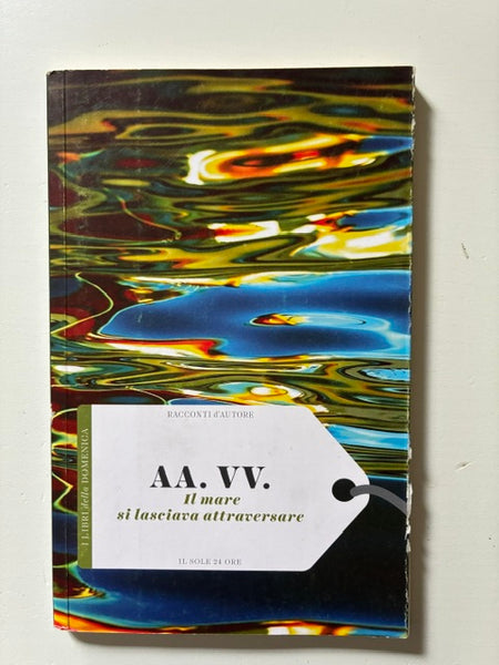 AAVV- Il mare si lascia attraversare