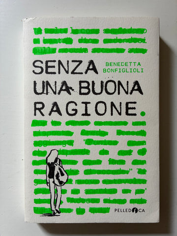 Benedetta Bonfiglioli - Senza una buona ragione