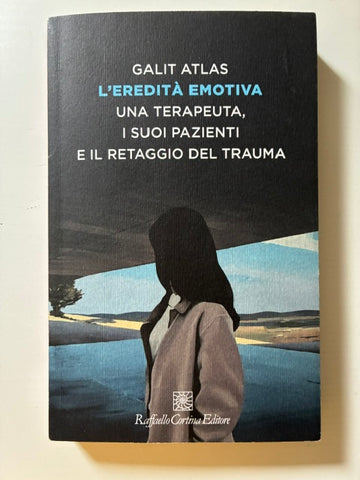 Galit Atlas - L'eredità emotiva