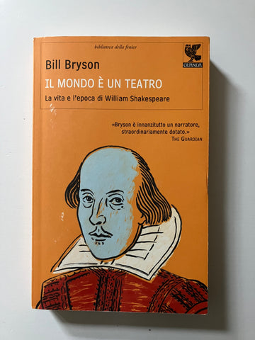Bill Bryson - Il mondo è un teatro La vita e l'epoca di William Shakespeare