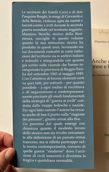 Massimo Storchi - Anche contro donne e bambini. Stragi naziste e fasciste nella terra dei fratelli Cervi