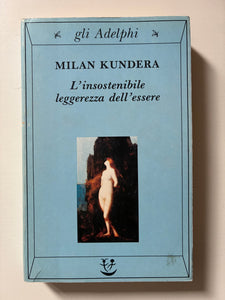 Milan Kundera - L'insostenibile leggerezza dell'essere